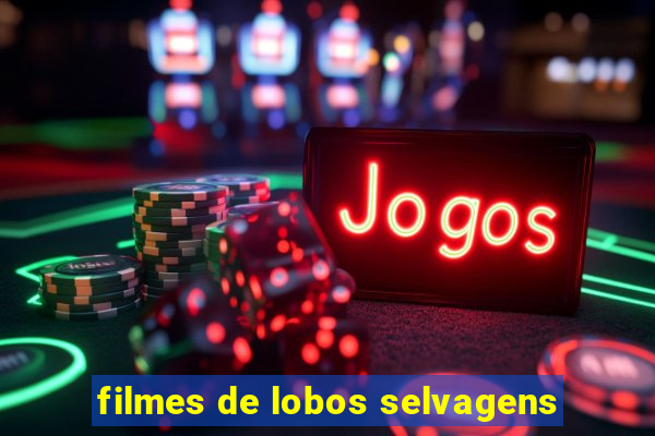 filmes de lobos selvagens